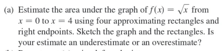Solved (a) Estimate the area under the graph of f(x)=x from | Chegg.com