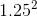 1.25^{2}