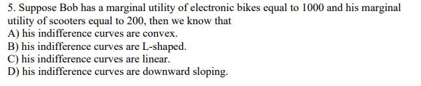 Solved 5. Suppose Bob has a marginal utility of electronic | Chegg.com