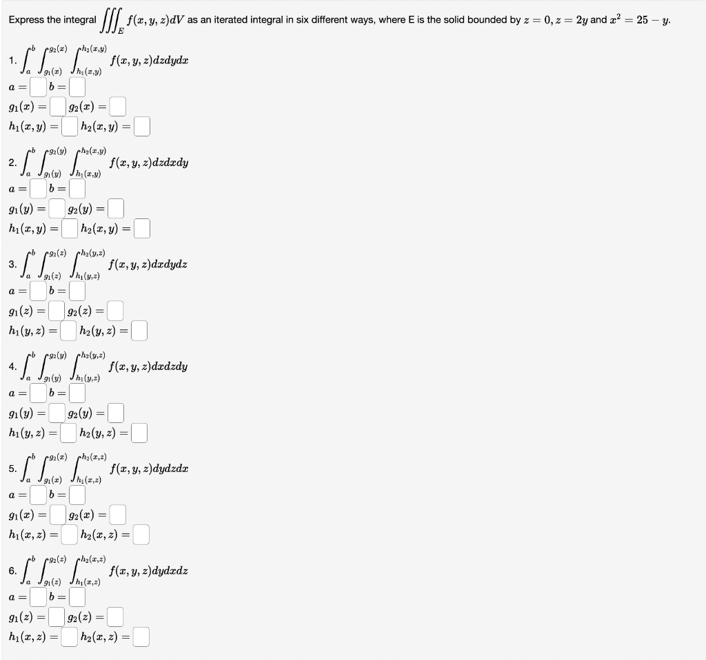 Express the integral \( \iiint_{E} f(x, y, z) d V \) as an iterated integral in six different ways, where \( \mathrm{E} \) is