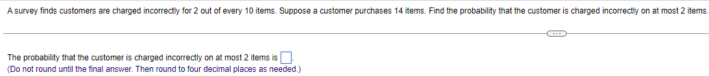 Solved A survey finds customers are charged incorrectly for | Chegg.com