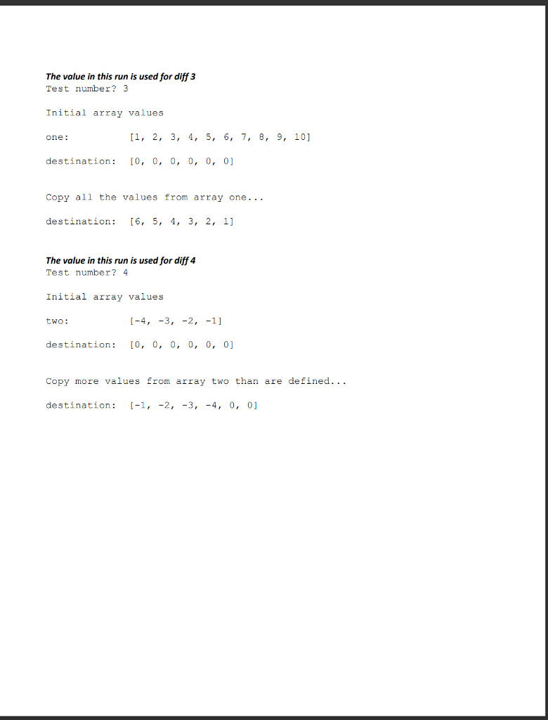 The value in this run is used for diff 3
Test number? 3
Initial array values
one: \( [1,2,3,4,5,6,7,8,9,10] \)
destination: \