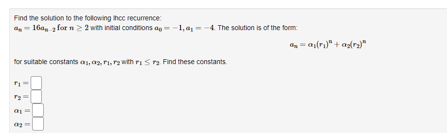 Solved Find the solution to the following Ihcc recurrence: | Chegg.com