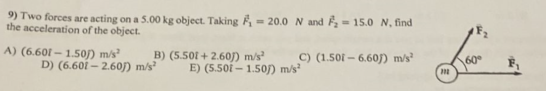 Solved 9) Two Forces Are Acting On A 5.00 Kg Object. Taking 