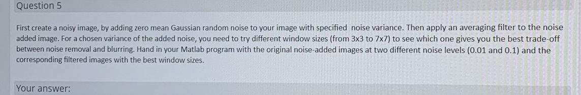 Solved First create a noisy image, by adding zero mean | Chegg.com