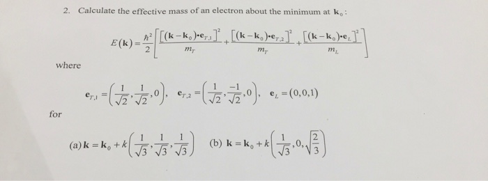 Solved Calculate the effective mass of an electron about the | Chegg.com