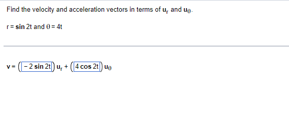 Solved Find the velocity and acceleration vectors in terms | Chegg.com