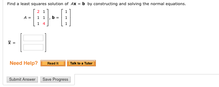 Solved Find a least squares solution of Ax = b by | Chegg.com