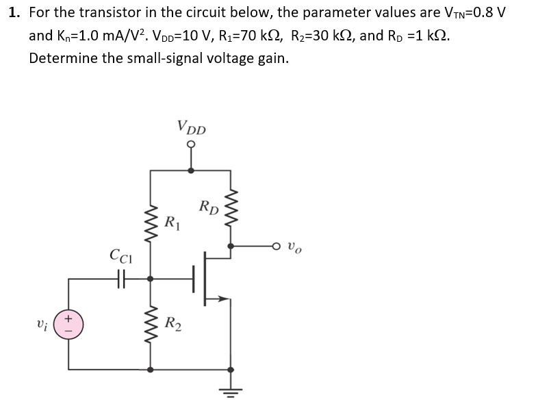 Solved 1. For the transistor in the circuit below, the | Chegg.com