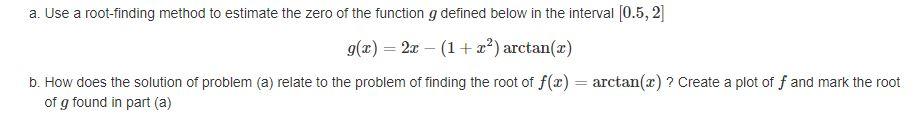 Solved a. Use a root-finding method to estimate the zero of | Chegg.com