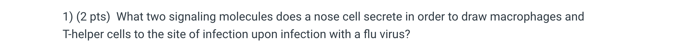 Solved 1) (2 pts) What two signaling molecules does a nose | Chegg.com