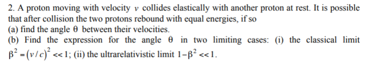 Solved 2. A proton moving with velocity v collides | Chegg.com