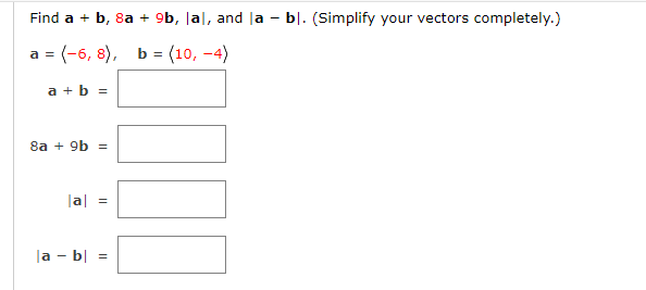 Solved Find A + B, 8a + 9b, Lal, And La - Bl. (Simplify Your | Chegg.com