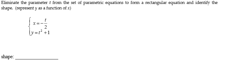 Solved Eliminate the parameter t from the set of parametric | Chegg.com