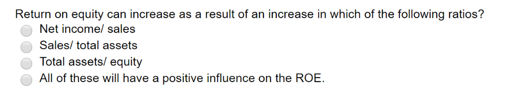 Solved Return on equity can increase as a result of an | Chegg.com