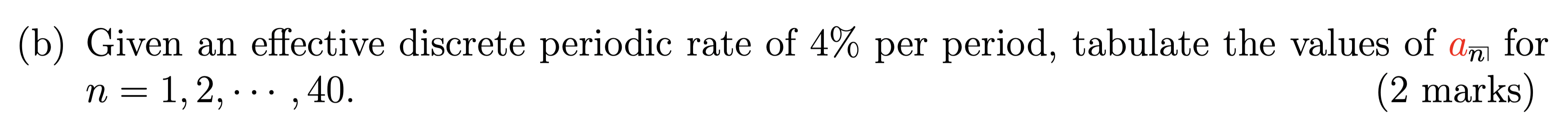 Solved (b) Given an effective discrete periodic rate of 4% | Chegg.com