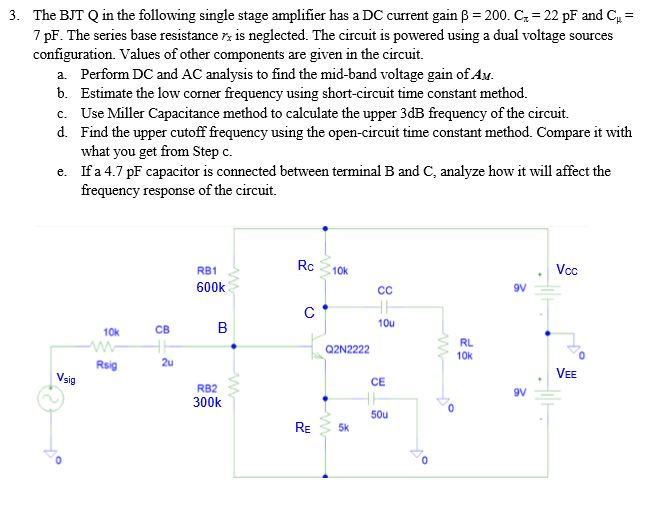 Solved 3. The BJT Q in the following single stage amplifier | Chegg.com
