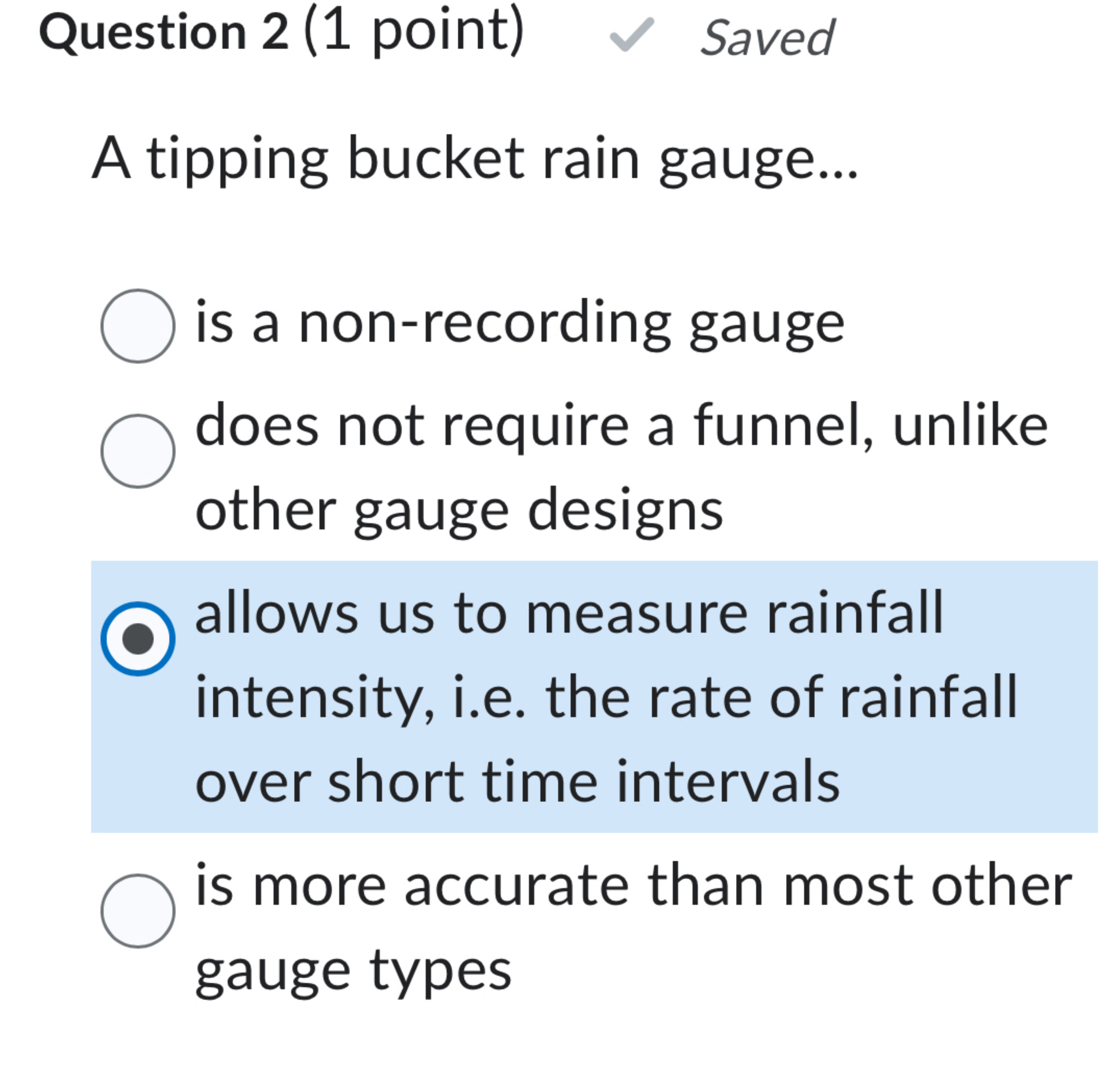 Solved Question 2 (1 ﻿point)A tipping bucket rain gauge...is