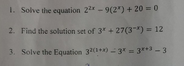 Solved 1. Solve the equation 22x -9(2x) + 20 = 0 2. Find the | Chegg.com