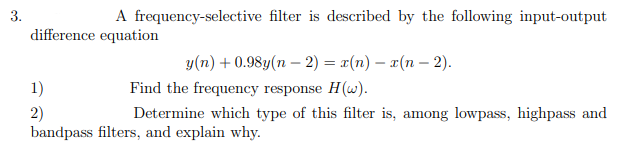 Solved 3. A frequency-selective filter is described by the | Chegg.com