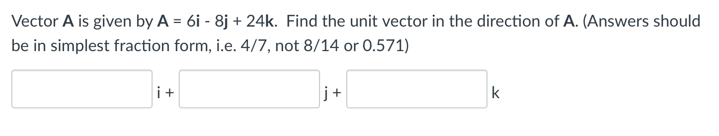 dlopvxl52kqcm https www chegg com homework help questions and answers vector given 61 8j 24k find unit vector direction answers simplest fraction form e 4 7 8 q57955590