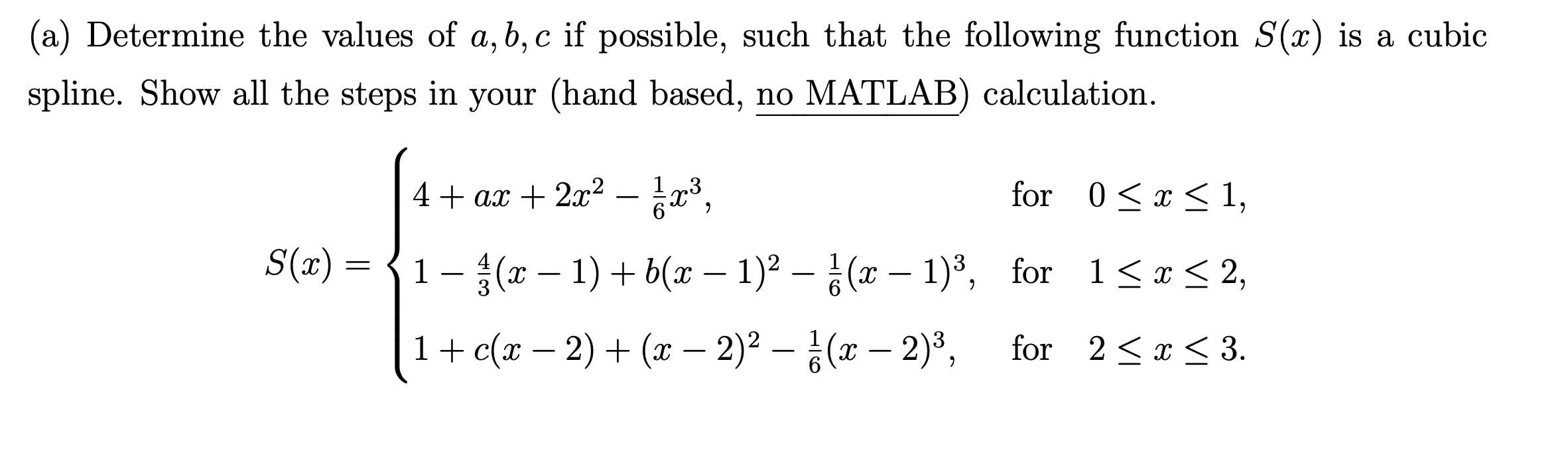 Solved (a) Determine the values of a, b, c if possible, such | Chegg.com