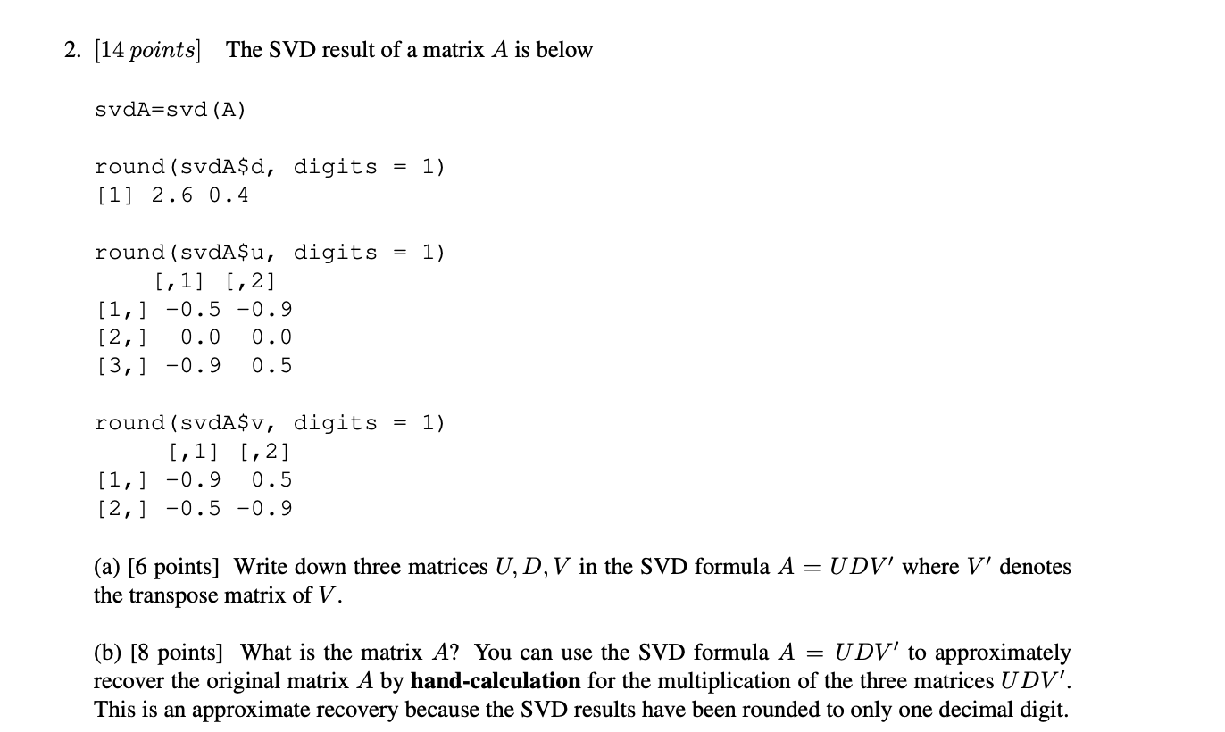 Solved 2. (14 points) The SVD result of a matrix A is below | Chegg.com