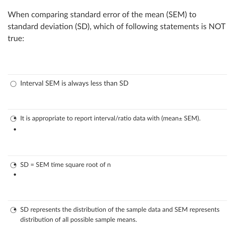 Solved When Comparing Standard Error Of The Mean (SEM) To | Chegg.com