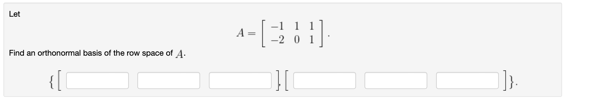 Solved Let A 1 21011 Find an orthonormal basis of the row