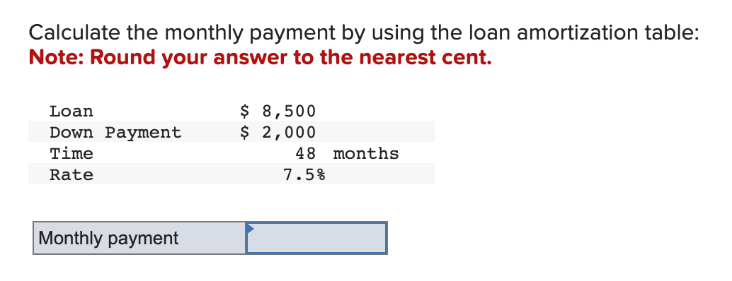 Solved Calculate the monthly payment by using the loan | Chegg.com