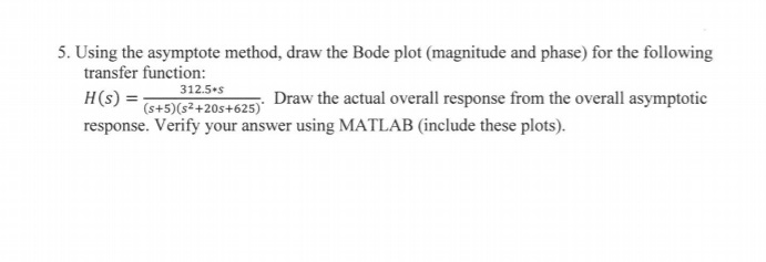 Solved 5. Using the asymptote method, draw the Bode plot | Chegg.com