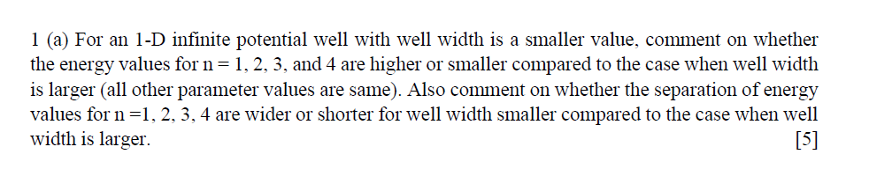 Solved 1 (a) For an 1-D infinite potential well with well | Chegg.com