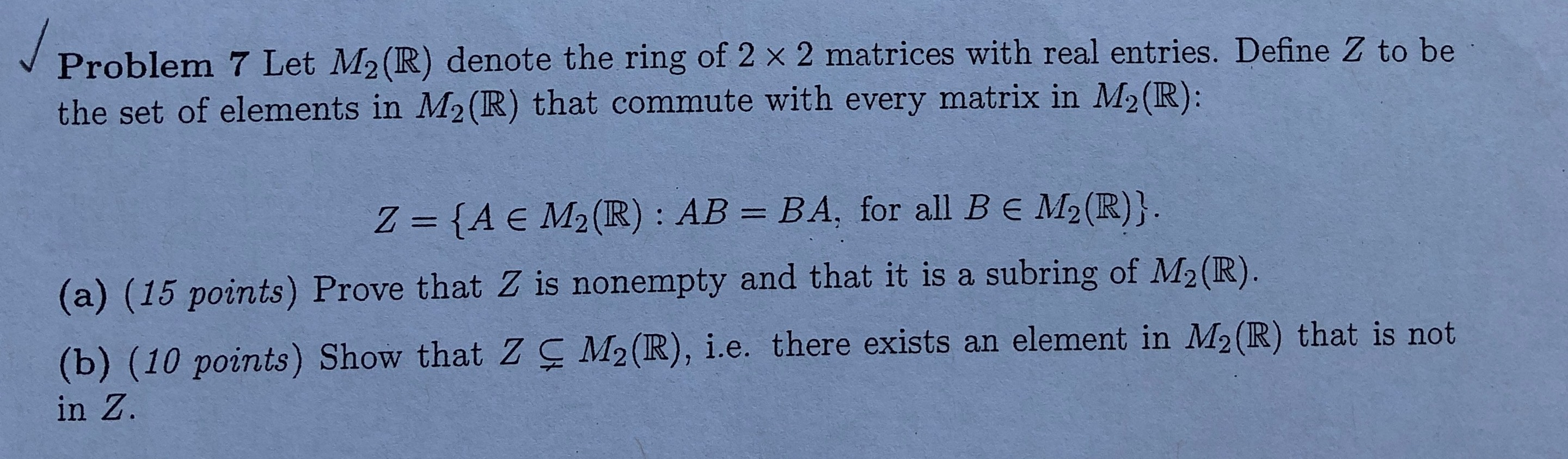 Solved Problem 7 Let M2 R Denote The Ring Of 2 X 2 Matr Chegg Com