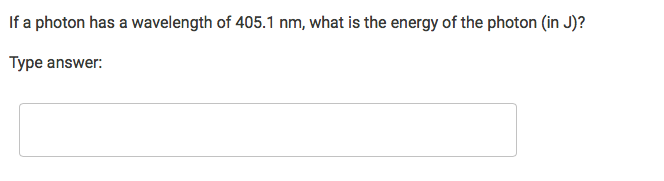 Solved If a photon has a wavelength of 405.1 nm, what is the 