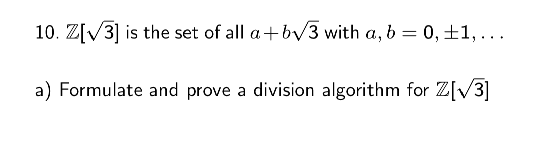 Solved 10. Z[73] Is The Set Of All A+bv3 With A, B = 0, +1, 