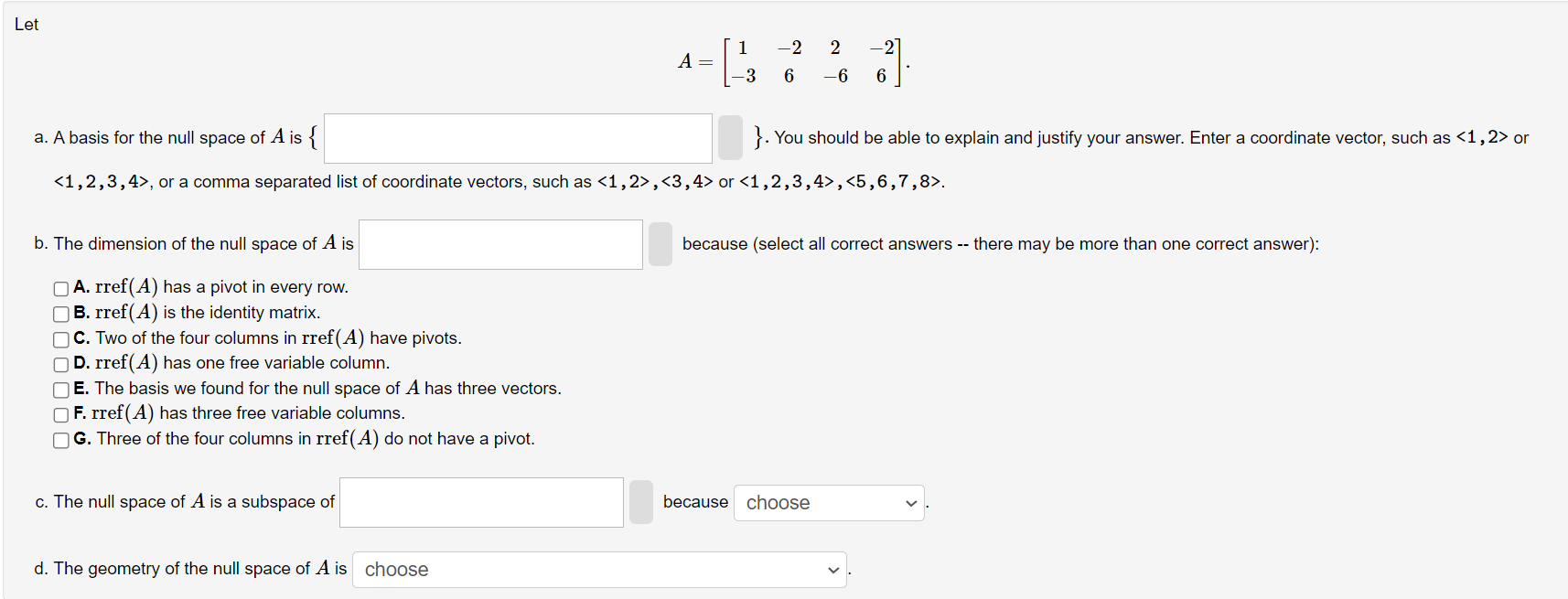 Solved Let A=[1−3−262−6−26] a. A basis for the null space of