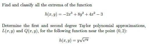Solved Find and classify all the extrema of the function | Chegg.com