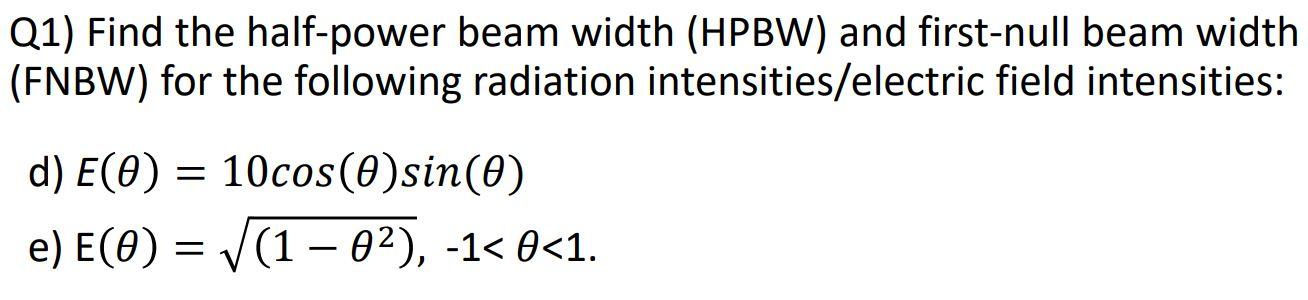 Solved Q1) Find The Half-power Beam Width (HPBW) And | Chegg.com