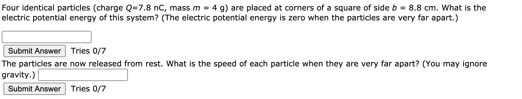 Solved Four Identical Particles (charge Q=7.8 NC, Mass M = 4 | Chegg.com