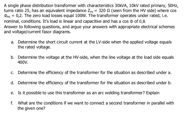 Solved A Single Phase Distribution Transformer With | Chegg.com