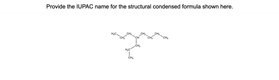 Solved Provide the IUPAC name for the structural condensed | Chegg.com