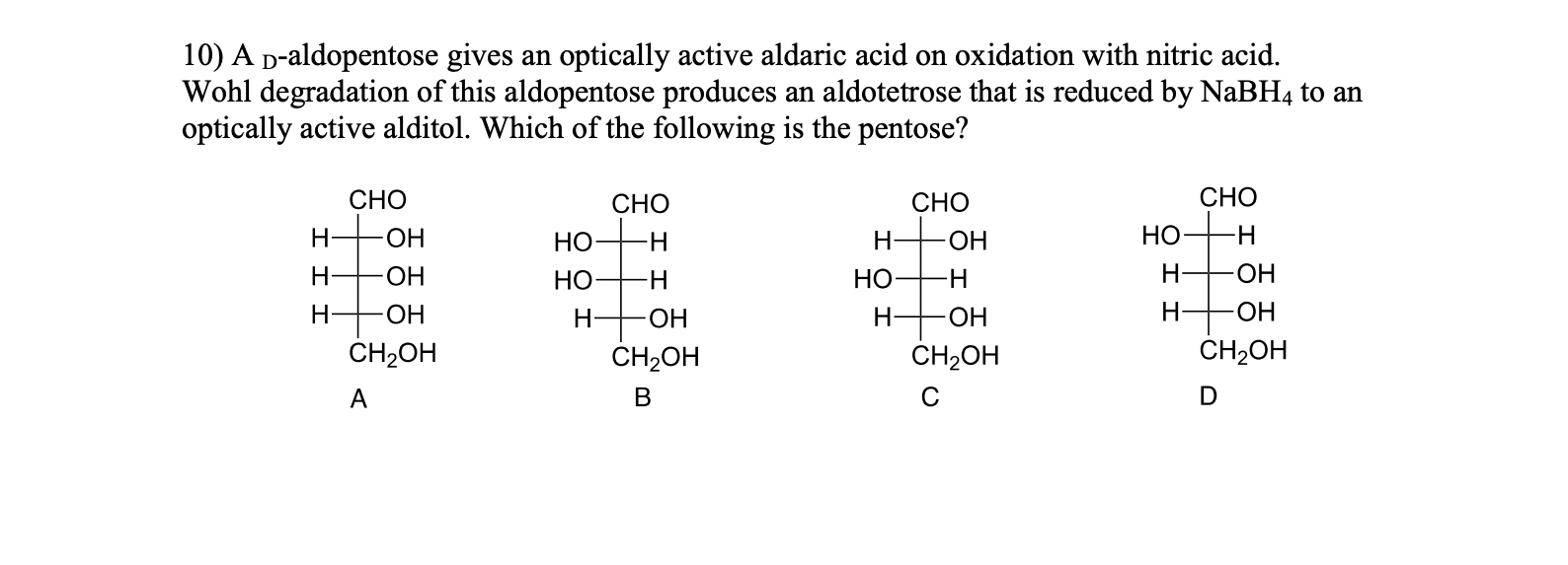 Solved 10) AD-aldopentose gives an optically active aldaric | Chegg.com