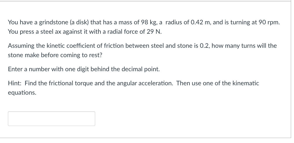 Solved You have a grindstone a disk that has a mass of 98