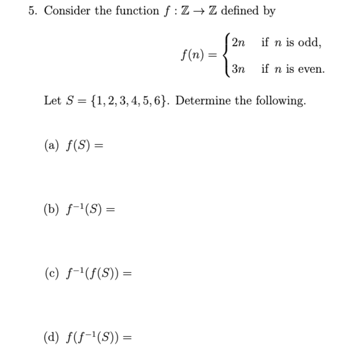 Solved 5 Consider The Function F Z→z Defined By F N {2n3n