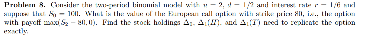 Solved Problem 8. Consider the two-period binomial model | Chegg.com