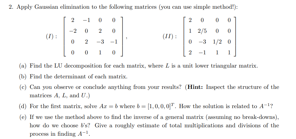 Solved Apply Gaussian Elimination To The Following Matrices | Chegg.com