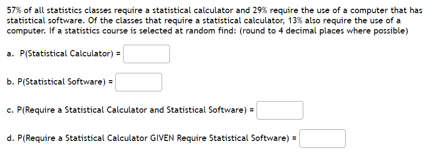 Solved 57% of all statistics classes require a statistical | Chegg.com