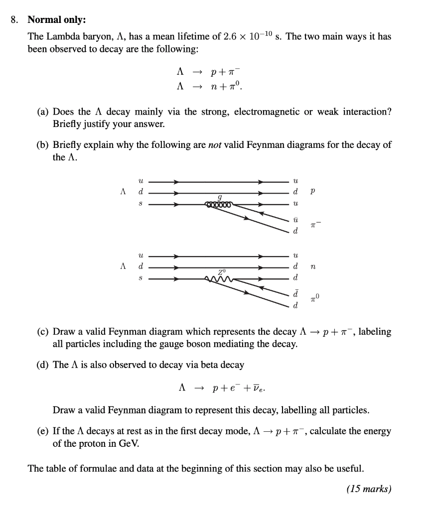 Solved 8. Normal only The Lambda baryon, A, has a mean