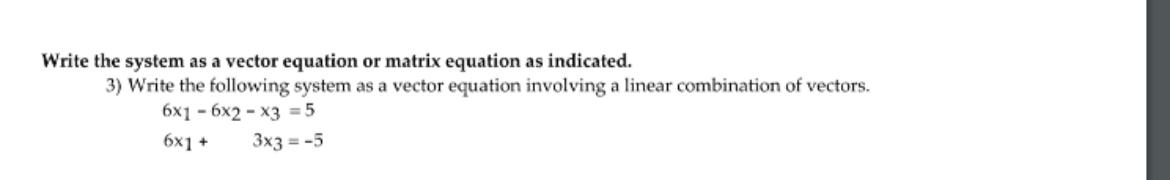 Solved Write the system as a vector equation or matrix | Chegg.com
