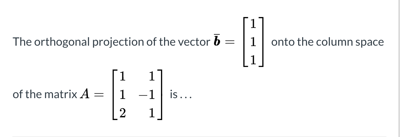 Solved 1 The orthogonal projection of the vector 5 = 1 onto | Chegg.com